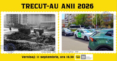 Expoziția Trecut-au anii 2026